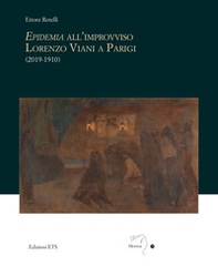 Epidemia all'improvviso. Lorenzo Viani a Parigi (2019-1910) - Librerie.coop
