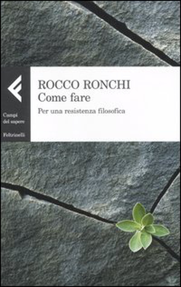 Come fare. Per una resistenza filosofica - Librerie.coop Come fare. Per una resistenza filosofica - Librerie.coop
