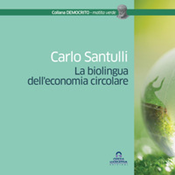 La biolingua dell'economia circolare - Librerie.coop La biolingua dell'economia circolare - Librerie.coop