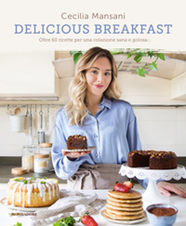 Delicious breakfast. Oltre 60 ricette per una colazione sana e golosa - Librerie.coop Delicious breakfast. Oltre 60 ricette per una colazione sana e golosa - Librerie.coop
