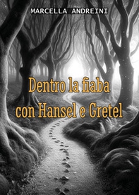 Dentro la fiaba con Hansel e Gretel - Librerie.coop
