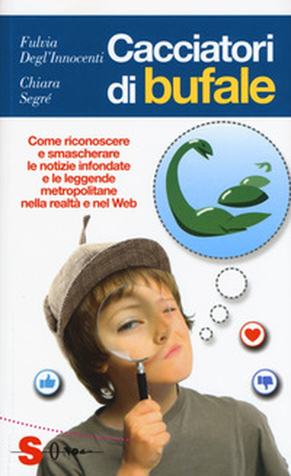 Cacciatori di bufale. Come riconoscere e smascherare le notizie infondate e le leggende metropolitane nella realtà e nel Web - Librerie.coop Cacciatori di bufale. Come riconoscere e smascherare le notizie infondate e le leggende metropolitane nella realtà e nel Web - Librerie.coop