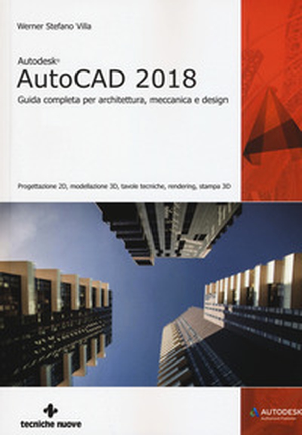Autodesk AutoCad 2018. Guida completa per architettura, meccanica e design - Librerie.coop Autodesk AutoCad 2018. Guida completa per architettura, meccanica e design - Librerie.coop