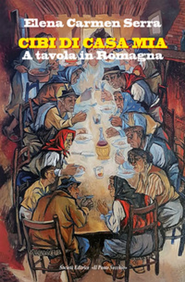 Cibi di casa mia. A tavola in Romagna - Librerie.coop Cibi di casa mia. A tavola in Romagna - Librerie.coop