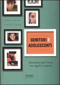Genitori e adolescenti. Istruzioni per l'uso, tra regole e amore - Librerie.coop