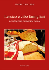 Lessico e cibo famigliari. Le mie prime cinquemila parole - Librerie.coop