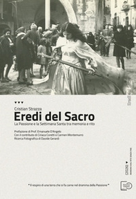 Eredi del sacro. La Passione e la Settimana Santa tra memoria e rito - Librerie.coop