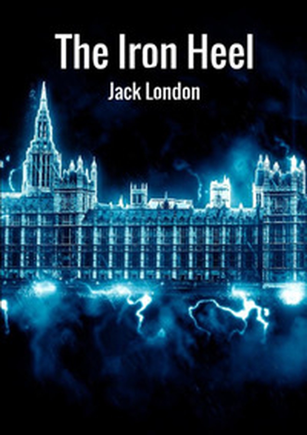 The iron heel - Librerie.coop The iron heel - Librerie.coop