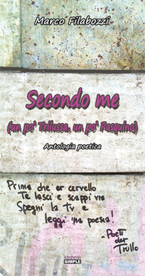 Secondo ma (un po' Trilussa, un po' Pasquino). Antologia poetica - Librerie.coop Secondo ma (un po' Trilussa, un po' Pasquino). Antologia poetica - Librerie.coop