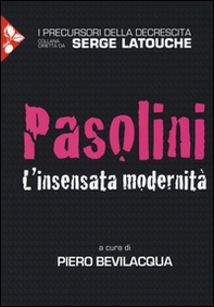 Pasolini. L'insensata modernità - Librerie.coop