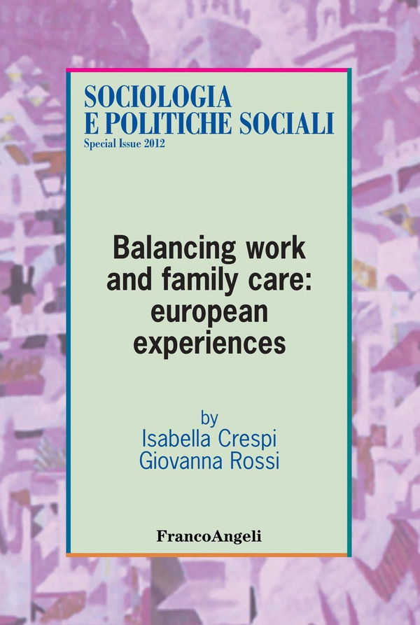 Balancing work and family care: european experiences - Librerie.coop Balancing work and family care: european experiences - Librerie.coop