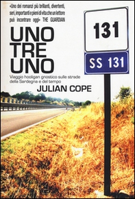 Uno tre uno. Viaggio hooligan gnostico sulle strade della Sardegna e del tempo - Librerie.coop