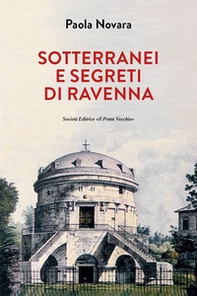 Segreti e sotterranei di Ravenna - Librerie.coop