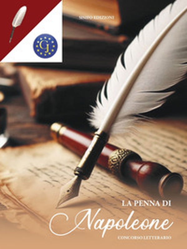 La penna di Napoleone. Concorso letterario - Librerie.coop La penna di Napoleone. Concorso letterario - Librerie.coop