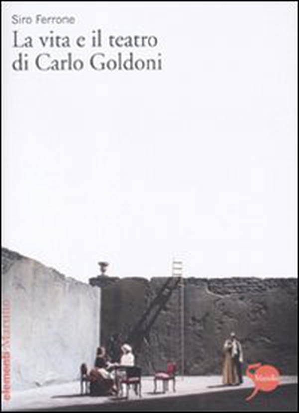 La vita e il teatro di Carlo Goldoni - Librerie.coop La vita e il teatro di Carlo Goldoni - Librerie.coop
