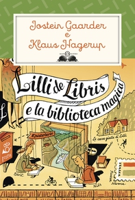 Lilli de Libris e la biblioteca magica - Librerie.coop Lilli de Libris e la biblioteca magica - Librerie.coop
