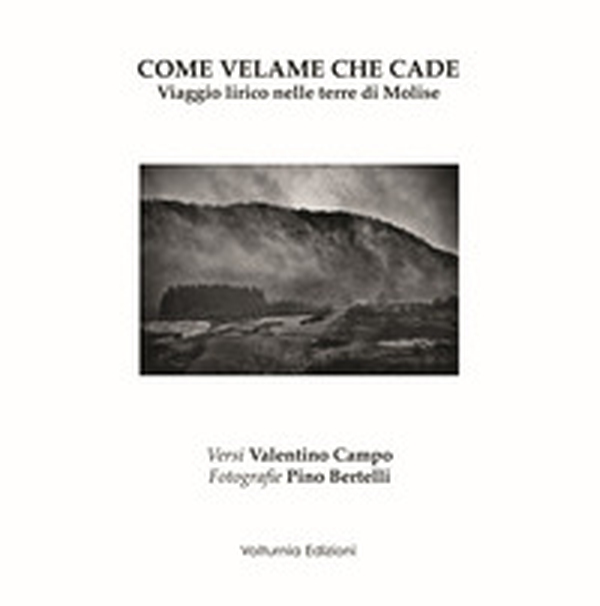 Come velame che cade. Viaggio lirico nelle terre di Molise - Librerie.coop Come velame che cade. Viaggio lirico nelle terre di Molise - Librerie.coop