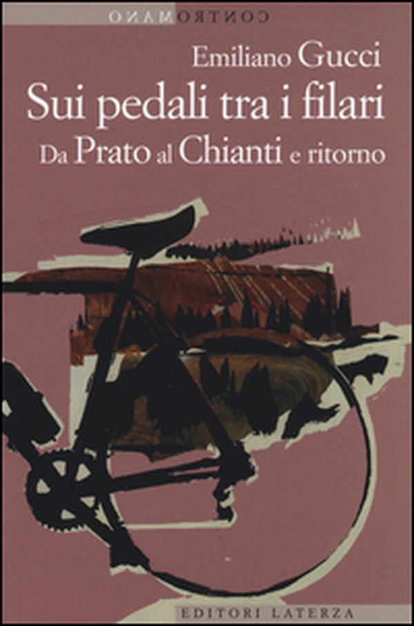 Sui pedali tra i filari. Da Prato al Chianti e ritorno - Librerie.coop Sui pedali tra i filari. Da Prato al Chianti e ritorno - Librerie.coop