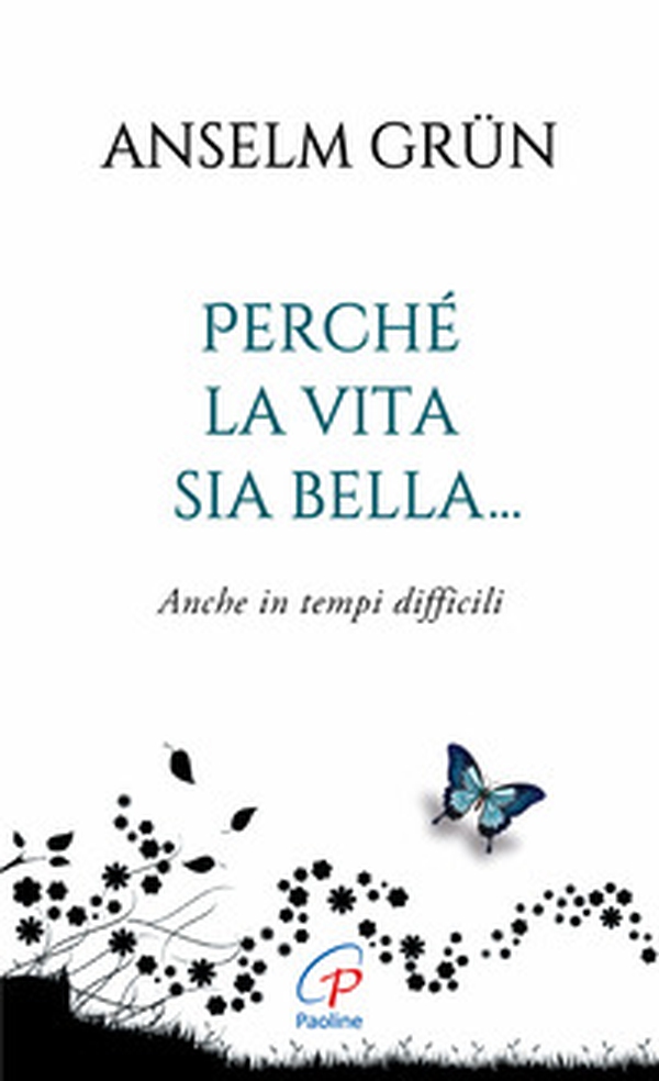 Perché la vita sia bella... Anche in tempi difficili - Librerie.coop Perché la vita sia bella... Anche in tempi difficili - Librerie.coop