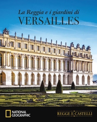 La Reggia e i Giardini di Versailles - Librerie.coop