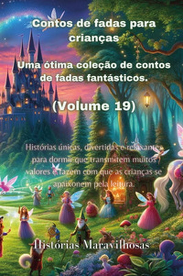 Contos de fadas para crianças. Uma ótima coleção de contos de fadas fantásticos - Vol. 19 - Librerie.coop Contos de fadas para crianças. Uma ótima coleção de contos de fadas fantásticos - Vol. 19 - Librerie.coop