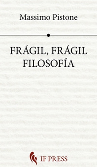 Frágil, frágil filosofía - Librerie.coop