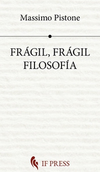 Frágil, frágil filosofía - Librerie.coop Frágil, frágil filosofía - Librerie.coop