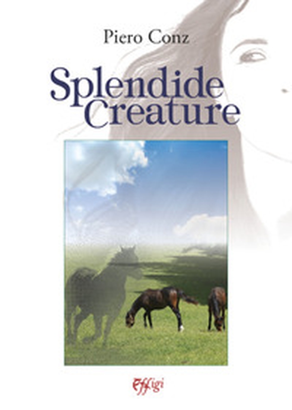 Splendide creature - Librerie.coop Splendide creature - Librerie.coop
