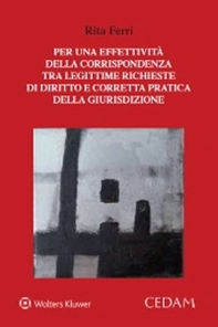 Per una effettività della corrispondenza tra legittime richieste di diritto e corretta pratica della giurisdizione - Librerie.coop