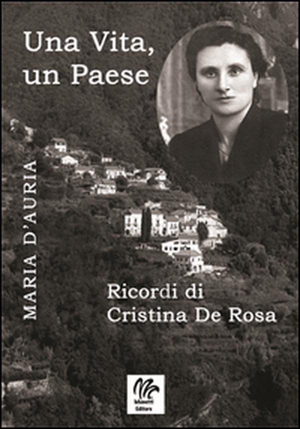 Una vita, un paese. Ricordi di Cristina De Rosa - Librerie.coop Una vita, un paese. Ricordi di Cristina De Rosa - Librerie.coop