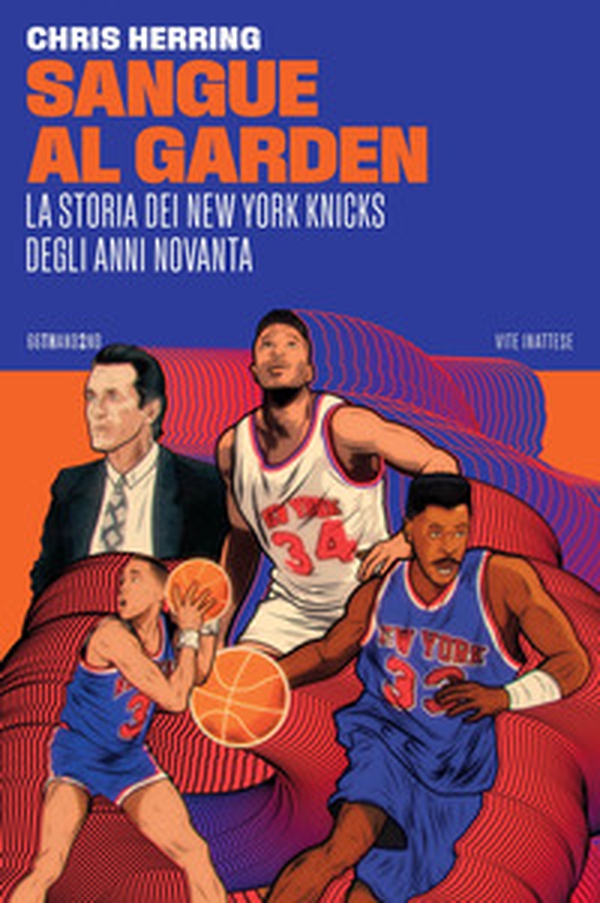 Sangue al Garden. La storia dei New York Knicks degli anni Novanta - Librerie.coop Sangue al Garden. La storia dei New York Knicks degli anni Novanta - Librerie.coop