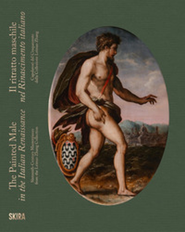 Il ritratto maschile nel Rinascimento italiano. Capolavori del Cinquecento dalla collezione Leinuo Zhang. Ediz. italiana e inglese - Librerie.coop