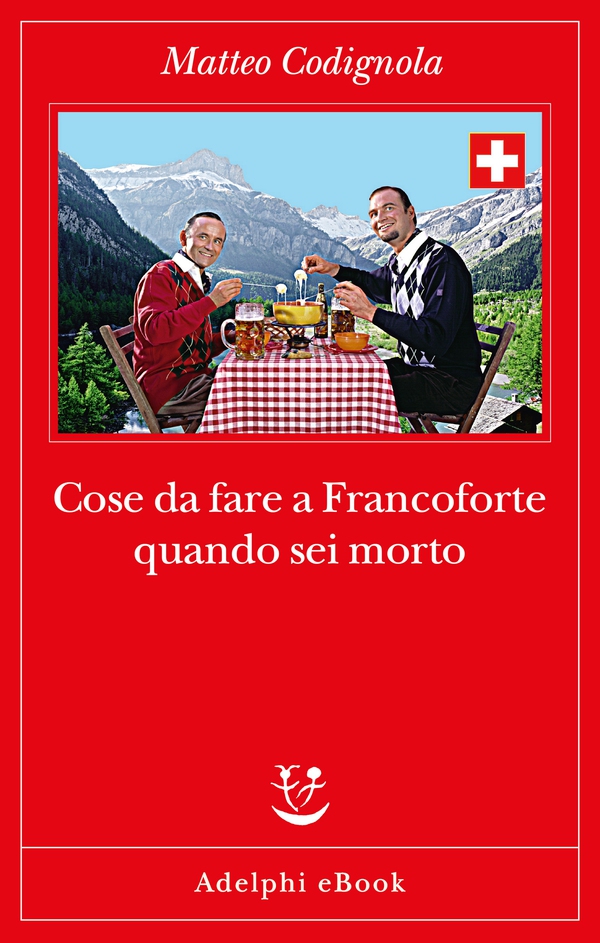 Cose da fare a Francoforte quando sei morto - Librerie.coop Cose da fare a Francoforte quando sei morto - Librerie.coop