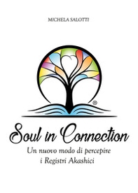 Soul in connection. Un nuovo modo di percepire i registri di Akashi - Librerie.coop