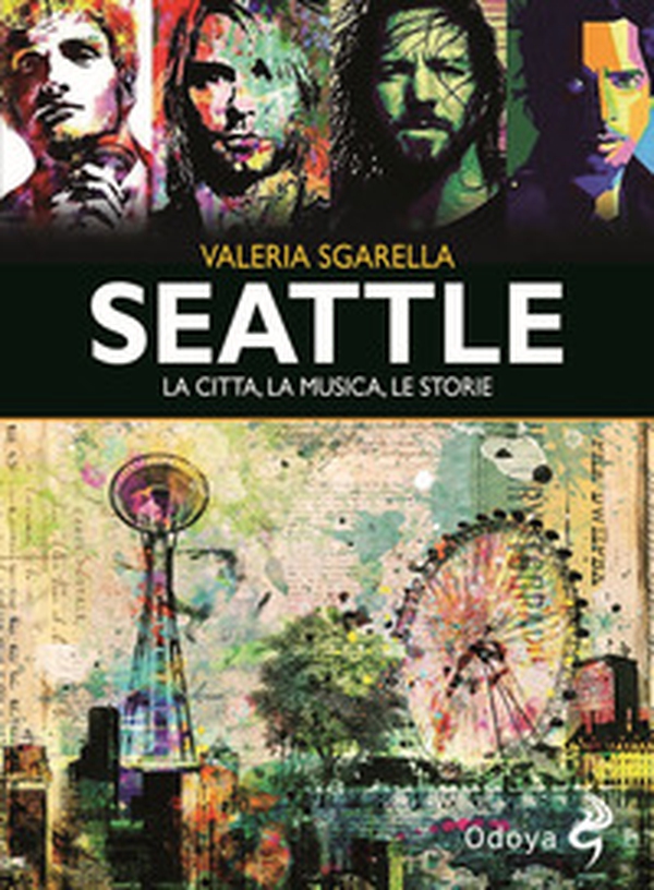Seattle. La città, la musica, le storie - Librerie.coop Seattle. La città, la musica, le storie - Librerie.coop