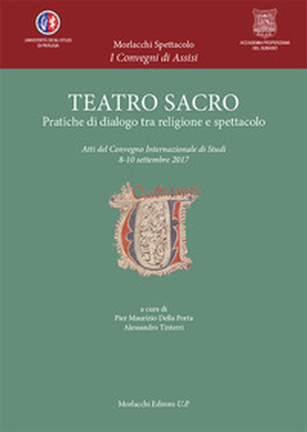 Teatro sacro. Pratiche di dialogo tra religione e spettacolo. Atti del Convegno Internazionale di Studi (8-10 settembre 2017) - Librerie.coop Teatro sacro. Pratiche di dialogo tra religione e spettacolo. Atti del Convegno Internazionale di Studi (8-10 settembre 2017) - Librerie.coop