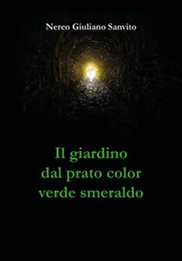 Il giardino dal prato color verde smeraldo - Librerie.coop Il giardino dal prato color verde smeraldo - Librerie.coop