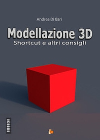 Modellazione 3D. Shortcut e altri consigli - Librerie.coop