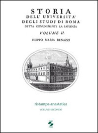 Storia dell'Università degli studi di Roma detta comunemente La Sapienza - Vol. 2 - Librerie.coop