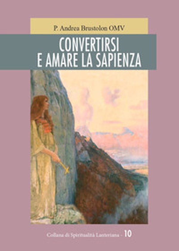 Convertirsi e amare la sapienza - Librerie.coop Convertirsi e amare la sapienza - Librerie.coop