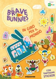In giro per il mondo. Brave Bunnies. Con adesivi - Librerie.coop