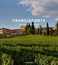Franciacorta. Nelle dimore tra le vigne. Ediz. italiana e inglese - Librerie.coop Franciacorta. Nelle dimore tra le vigne. Ediz. italiana e inglese - Librerie.coop