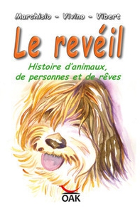 Le revéil. Histoire d'animaux, de personnes et de rêves - Librerie.coop Le revéil. Histoire d'animaux, de personnes et de rêves - Librerie.coop