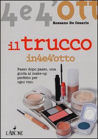 Il trucco. Passo dopo passo una guida al make-up perfetto per ogni viso - Librerie.coop