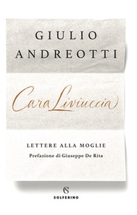 Cara Liviuccia. Lettere alla moglie - Librerie.coop