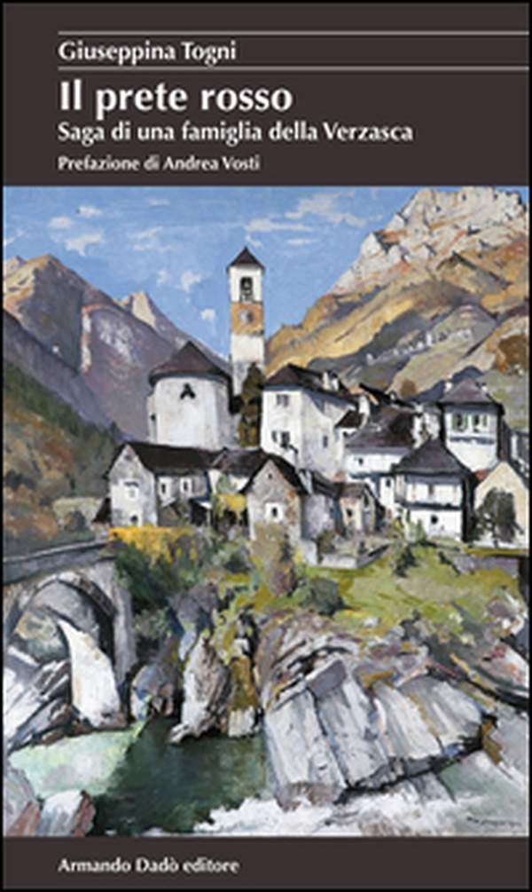 Il prete rosso. Saga di una famiglia della Verzasca - Librerie.coop Il prete rosso. Saga di una famiglia della Verzasca - Librerie.coop