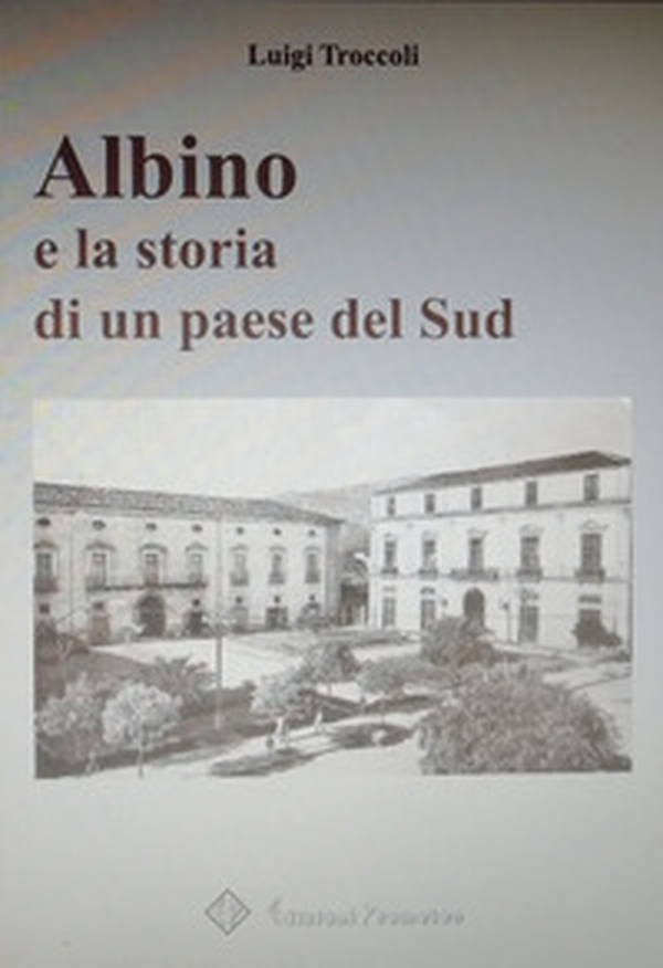 Albino e la storia di un paese del Sud - Librerie.coop Albino e la storia di un paese del Sud - Librerie.coop