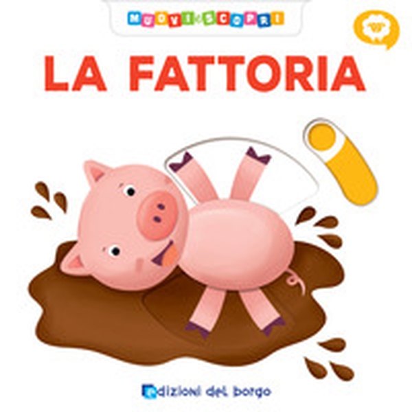 La fattoria. Muovi e scopri - Librerie.coop La fattoria. Muovi e scopri - Librerie.coop