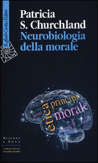 Neurobiologia della morale - Librerie.coop