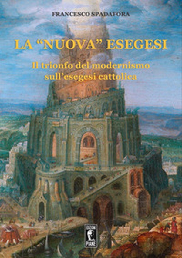 La «nuova» esegesi. Il trionfo del modernismo sull'esegesi cattolica - Librerie.coop La «nuova» esegesi. Il trionfo del modernismo sull'esegesi cattolica - Librerie.coop